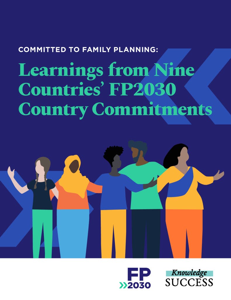 Committed to Family Planning: Learnings from Nine Countries’ FP2030 Country Commitments