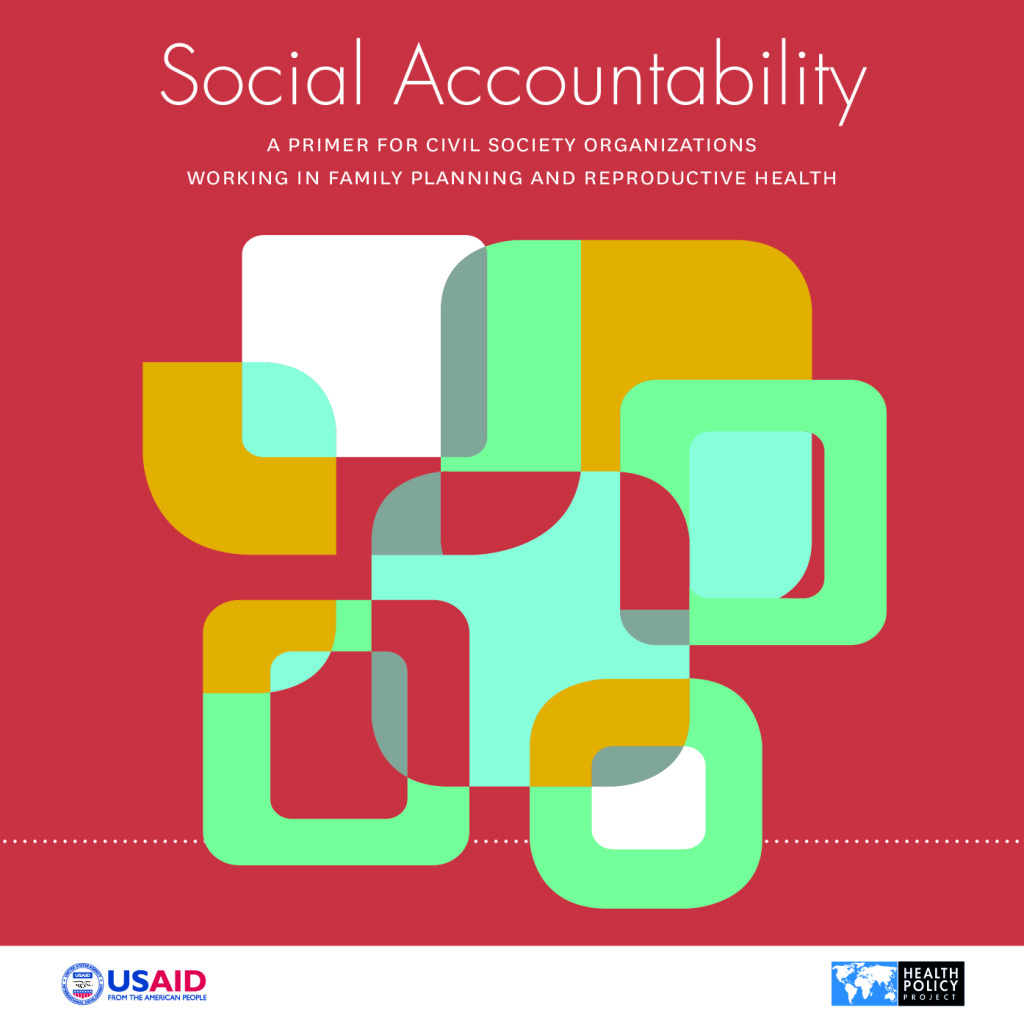 Social Accountability: A primer for civil society organizations working family planning and reproductive health