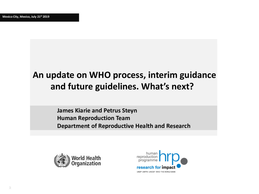 An update on WHO process, interim guidance and future guidelines.